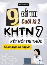9 Đề thi cuối kì 2 Khoa học tự nhiên lớp 7 có ma trận & đáp án (Kết nối tri thức)